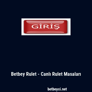 Betbey Rulet - Canlı Rulet Masaları