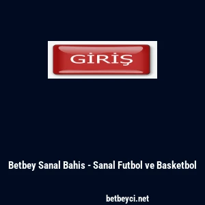 Betbey Sanal Bahis - Sanal Futbol ve Basketbol